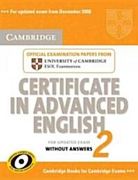 Cambridge Certificate in Advanced English 2 for Updated Exam Students Book without Answers : Official Examination Papers from University of Cambridge (Paperback)