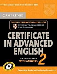 Cambridge Certificate in Advanced English 2 for Updated Exam Students Book with Answers : Official Examination Papers from Cambridge ESOL (Paperback)