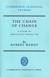 The Chain of Change : A Study of Aristotles Physics VII (Paperback)