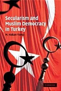 Secularism and Muslim Democracy in Turkey (Paperback)