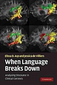 When Language Breaks Down : Analysing Discourse in Clinical Contexts (Paperback)