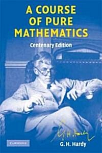 A Course of Pure Mathematics Centenary edition (Paperback, Centenary edition)