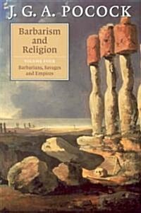 Barbarism and Religion: Volume 4, Barbarians, Savages and Empires (Paperback)