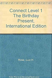 Connect Level 1 The Birthday Present, International Edition (Paperback, International ed)