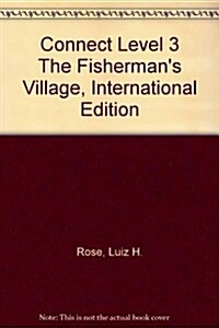 Connect Level 3 The Fishermans Village, International Edition (Paperback, International ed)