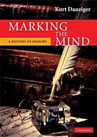 Marking the Mind : A History of Memory (Paperback)