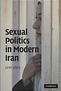 Sexual Politics in Modern Iran (Paperback)