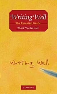 Writing Well : The Essential Guide (Paperback)