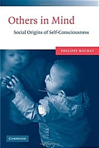 Others in Mind : Social Origins of Self-consciousness (Paperback)