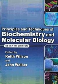 Principles and Techniques of Biochemistry and Molecular Biology (Paperback, 7 Revised edition)