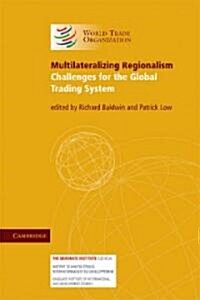 Multilateralizing Regionalism : Challenges for the Global Trading System (Paperback)