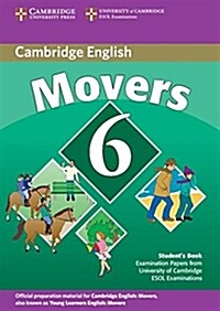 Cambridge Young Learners English Tests 6 Movers Students Book : Examination Papers from University of Cambridge ESOL Examinations (Paperback)