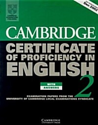 Cambridge Certificate of Proficiency in English 2 with Answers: Examination Papers from the University of Cambridge Local Examinations Syndicate       (Paperback, Students Guide)