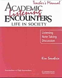 [중고] Academic Listening Encounters: Life in Society Teacher‘s Manual : Listening, Note Taking, and Discussion (Paperback, Teachers ed)