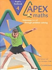 Apex Maths 4 Pupils Textbook : Extension for all through Problem Solving (Paperback)