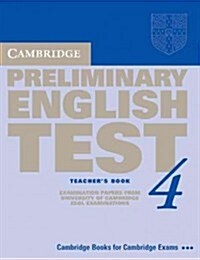 Cambridge Preliminary English Test 4 Teachers Book : Examination Papers from the University of Cambridge ESOL Examinations (Paperback)