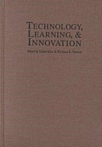 Technology, Learning, and Innovation : Experiences of Newly Industrializing Economies (Hardcover)