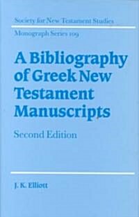 A Bibliography of Greek New Testament Manuscripts (Hardcover, 2 Revised edition)