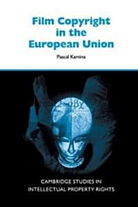 Film Copyright in the European Union (Hardcover)