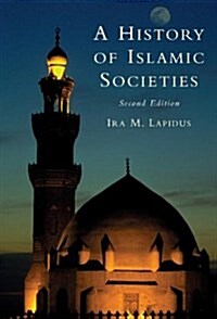 A History of Islamic Societies (Hardcover, 2 Rev ed)