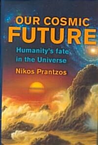 Our Cosmic Future (Hardcover)