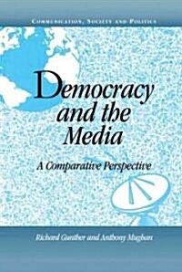 Democracy and the Media : A Comparative Perspective (Hardcover)