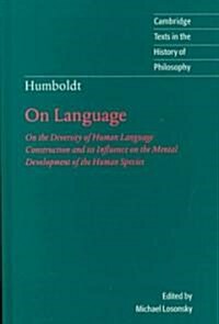 Humboldt: On Language : On the Diversity of Human Language Construction and its Influence on the Mental Development of the Human Species (Hardcover, 2 Revised edition)