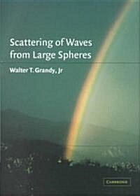 Scattering of Waves from Large Spheres (Hardcover)