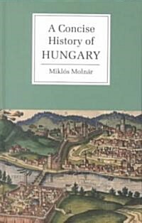 A Concise History of Hungary (Hardcover)