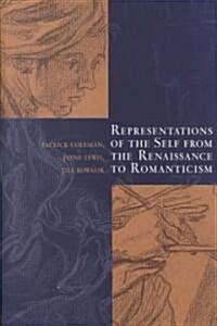 Representations of the Self from the Renaissance to Romanticism (Hardcover)