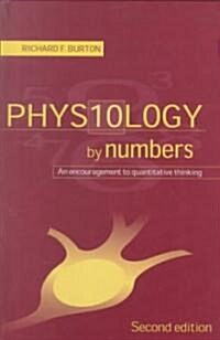 Physiology by Numbers : An Encouragement to Quantitative Thinking (Hardcover, 2 Revised edition)