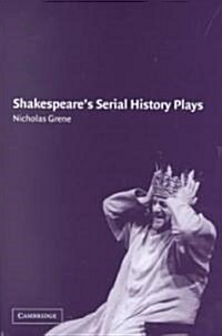 Shakespeares Serial History Plays (Hardcover)