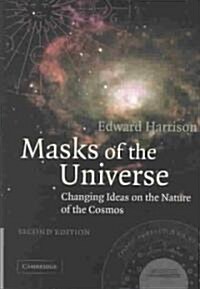 Masks of the Universe : Changing Ideas on the Nature of the Cosmos (Hardcover, 2 Revised edition)