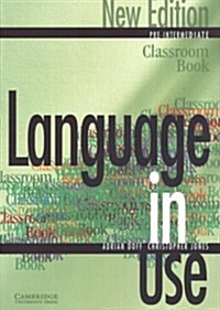 Language in Use Pre-Intermediate Classroom Book (Paperback, 2, Revised)