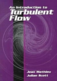 An Introduction to Turbulent Flow (Paperback)