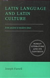 Latin Language and Latin Culture : From Ancient to Modern Times (Paperback)