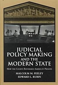 Judicial Policy Making and the Modern State : How the Courts Reformed Americas Prisons (Paperback)