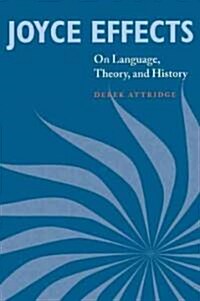 Joyce Effects : On Language, Theory, and History (Paperback)