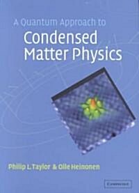 A Quantum Approach to Condensed Matter Physics (Paperback)