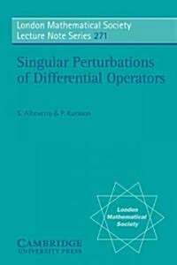 Singular Perturbations of Differential Operators : Solvable Schrodinger-type Operators (Paperback)