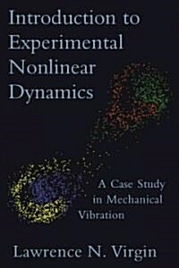 Introduction to Experimental Nonlinear Dynamics : A Case Study in Mechanical Vibration (Paperback)