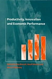 Productivity, Innovation and Economic Performance (Hardcover)