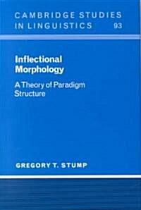 Inflectional Morphology : A Theory of Paradigm Structure (Hardcover)