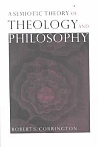 A Semiotic Theory of Theology and Philosophy (Hardcover)