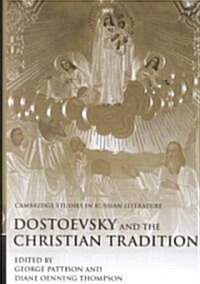 Dostoevsky and the Christian Tradition (Hardcover)