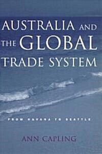 Australia and the Global Trade System : From Havana to Seattle (Paperback)