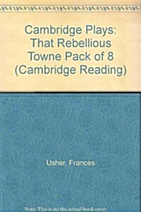 Cambridge Plays: That Rebellious Towne Pack of 8 (Paperback)