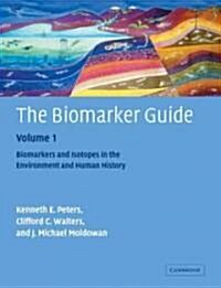 The Biomarker Guide: Volume 1, Biomarkers and Isotopes in the Environment and Human History (Paperback, 2 Revised edition)