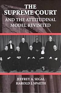 The Supreme Court and the Attitudinal Model Revisited (Paperback)