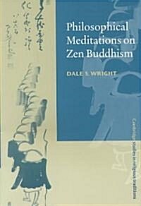 Philosophical Meditations on Zen Buddhism (Paperback)